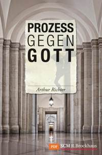Prozess gegen Gott - Arthur Richter - ebook