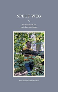 Speck weg - Alexander Decker-Weimer - ebook