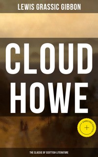CLOUD HOWE (The Classic of Scottish Literature) - Lewis Grassic Gibbon - ebook