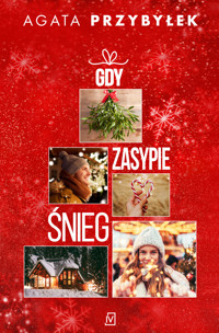 Gdy zasypie śnieg… - Agata Przybyłek - ebook + książka