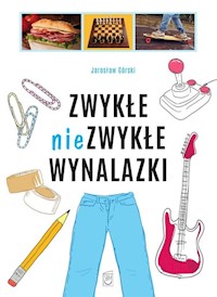Zwykłe niezwykłe wynalazki - Jarosław Górski - książka