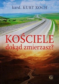 Kościele dokąd zmierzasz? - Koch Kurt - książka