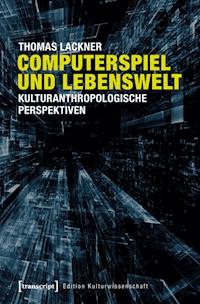 Computerspiel und Lebenswelt - Thomas Lackner - ebook