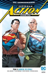 Superman Action Comics Tom 3 Ludzie ze stali - Jurgens Dan, Zircher Patch, Segovia Stephen, . Art Thibert - książka