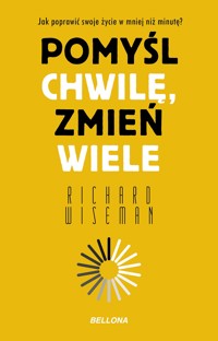 Pomyśl chwilę, zmień wiele - Richard Wiseman - ebook + książka