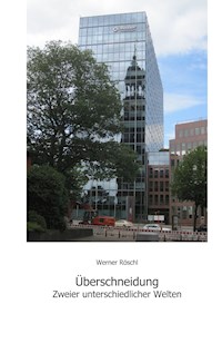 Überschneidung zweier untersschiedlicher Welten - Werner Röschl - ebook