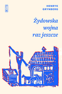 Żydowska wojna raz jeszcze - Henryk Grynberg - książka