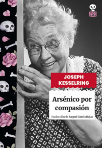 Arsénico por compasión - Joseph Kesselring - ebook