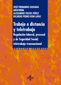 Trabajo a distancia y teletrabajo - José Fernando Lousada Arochena - ebook