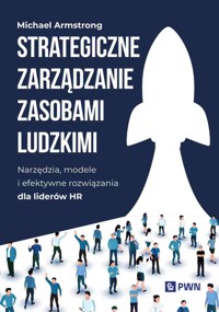 Strategiczne zarządzanie zasobami ludzkimi. Narzędzia, modele i efektywne rozwiązania dla liderów HR - Michael Armstrong - książka