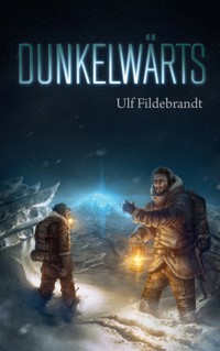 Dunkelwärts - Ulf Fildebrandt - ebook