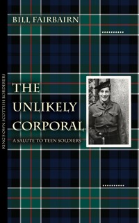 The Unlikely Corporal - Bill Fairbairn - ebook