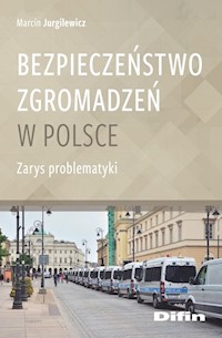 Bezpieczeństwo zgromadzeń w Polsce - Jurgilewicz Marcin - książka