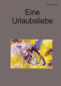 Eine Urlaubsliebe - Wolf Ollrog - ebook
