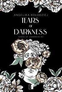 Tears of Darkness. Seria Kings of Darkness. Tom 2 - Angelika Kołodziej - książka
