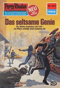 Perry Rhodan 973: Das seltsame Genie -  H. G. Francis - ebook