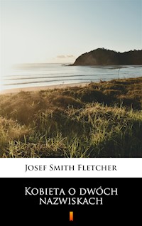 Kobieta o dwóch nazwiskach - Josef Smith Fletcher - ebook