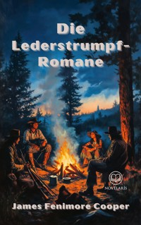 Die Lederstrumpf-Romane - James Fenimore Cooper - ebook