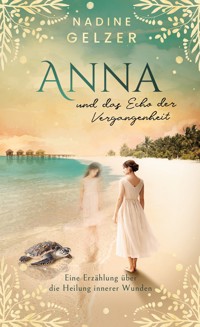 Anna und das Echo der Vergangenheit - Nadine Gelzer - ebook
