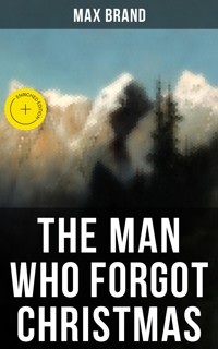 THE MAN WHO FORGOT CHRISTMAS - Max Brand - ebook