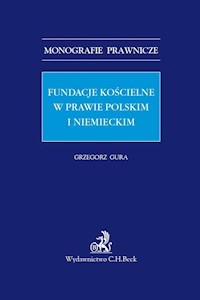 Fundacje kościelne w prawie polskim i niemieckim - Grzegorz Gura - książka