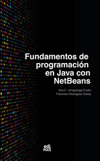 Fundamentos de programación en Java con NetBeans - Ana C. Umaquinga-Criollo - ebook