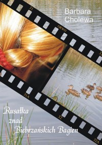 Rusałka znad Biebrzańskich Bagien - Barbara Cholewa - ebook