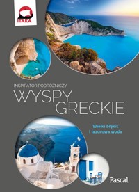 Wyspy Greckie (Inspirator podróżniczy) - Wiesława Rusin, Agata Wójcik - książka
