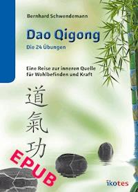 Dao Qigong - Die 24 Übungen - Bernhard Schwendemann - ebook