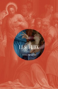 Les flux - André Querton - ebook