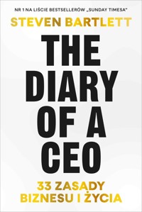 The Diary of a CEO. 33 zasady biznesu i życia - Steven Bartlett - książka
