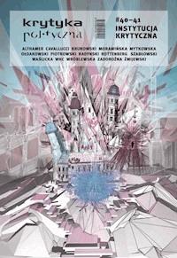 Krytyka Polityczna nr 40-41. Instytucja krytyczna - Opracowanie zbiorowe - ebook