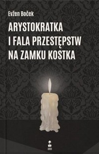 Arystokratka i fala przestępstw na zamku Kostka - Boček Evžen - ebook + audiobook + książka