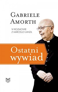 Ostatni wywiad - Amorth Gabriele, Lanza Marcello - książka