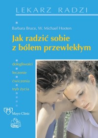 Jak radzić sobie z bólem przewlekłym - Bruce Barbara, Hooten Michael W. - książka