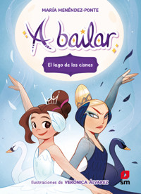 A bailar 4: El lago de los cisnes - María Menéndez-Ponte - ebook