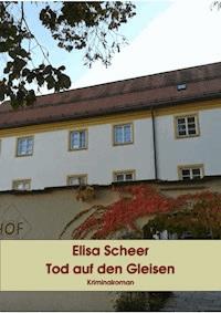 Tod auf den Gleisen - Elisa Scheer - ebook