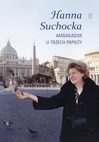 Ambasador u trzech papieży - Hanna Suchocka - ebook + książka