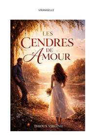 Les Cendres de L'Amour - Virginie Thioux - ebook