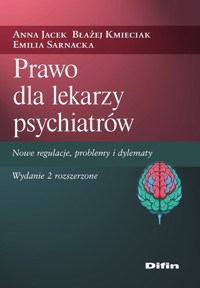 Prawo dla lekarzy psychiatrów - Jacek Anna, Kmieciak Błażej, Sarnacka Emilia - książka