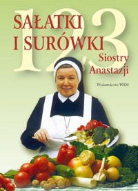 123 sałatki i surówki Siostry Anastazji - Pustelnik Anastazja - książka