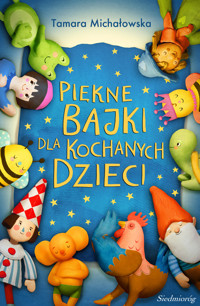 Piękne bajki dla kochanych dzieci - Michałowska Tamara - ebook