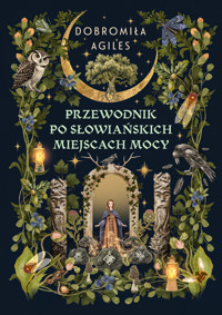 Przewodnik po słowiańskich miejscach mocy - Dobromiła Agiles - książka