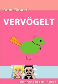 Vervögelt - Anne Robert - ebook