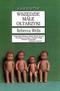Wszędzie małe ołtarzyki - Rebecca Wells - ebook