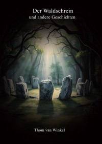 Der Waldschrein - Thom van Winkel - ebook