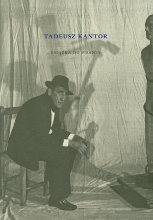 Tadeusz Kantor. Książka do pisania - zbiorowa praca - książka