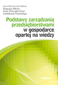 Podstawy zarządzania przedsiębiorstwami w gospodarce opartej na wiedzy -  - książka