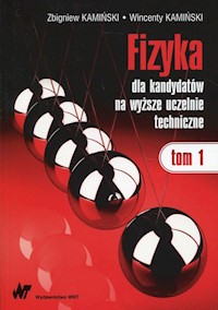 Fizyka dla kandydatów na wyższe uczelnie techniczne Tom 1 - Kamiński Zbigniew, Kamiński Wincenty - książka