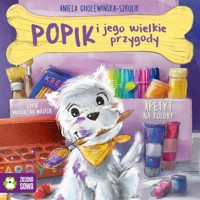 Popik i jego wielkie przygody. Apetyt na kolory - Aniela Cholewińska-Szkolik - audiobook